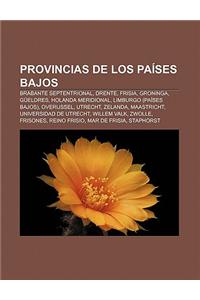 Provincias de Los Paises Bajos: Brabante Septentrional, Drente, Frisia, Groninga, Gueldres, Holanda Meridional, Limburgo (Paises Bajos)