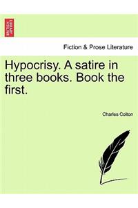 Hypocrisy. a Satire in Three Books. Book the First.