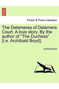 The Delameres of Delamere Court. a Love Story. by the Author of 