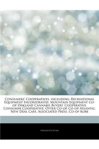 Articles on Consumers' Cooperatives, Including: Recreational Equipment Incorporated, Mountain Equipment Co-Op, Oakland Cannabis Buyers' Cooperative, C