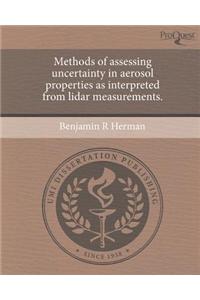 Methods of Assessing Uncertainty in Aerosol Properties as Interpreted from Lidar Measurements