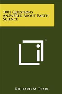 1001 Questions Answered about Earth Science