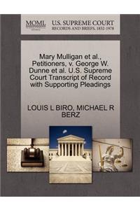 Mary Mulligan Et Al., Petitioners, V. George W. Dunne Et Al. U.S. Supreme Court Transcript of Record with Supporting Pleadings