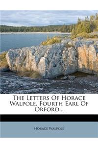 The Letters of Horace Walpole, Fourth Earl of Orford...