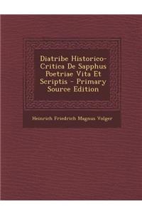 Diatribe Historico-Critica de Sapphus Poetriae Vita Et Scriptis