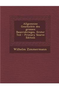 Allgemeine Geschichte Des Grossen Bauernkrieges, Erster Teil
