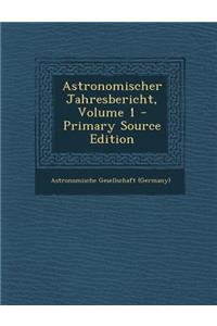 Astronomischer Jahresbericht, Volume 1