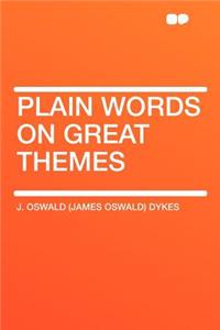 Plain Words on Great Themes