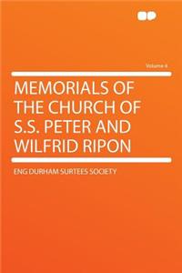 Memorials of the Church of S.S. Peter and Wilfrid Ripon Volume 4