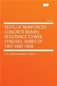 Tests of Reinforced Concrete Beams