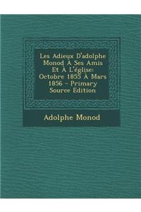 Les Adieux D'Adolphe Monod a Ses Amis Et A L'Eglise