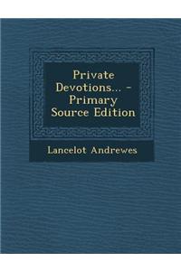 Private Devotions...