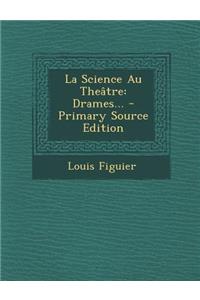 La Science Au Theatre