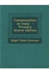Compensation; An Essay