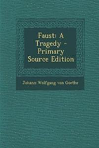 Faust: A Tragedy