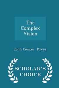 The Complex Vision - Scholar's Choice Edition