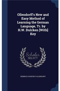 Ollendorff's New and Easy Method of Learning the German Language, Tr. by H.W. Dulcken [With] Key