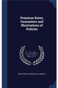 Premium Rates, Guarantees and Illustrations of Policies