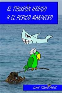 Tiburón Herido y el Perico Marinero