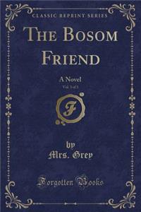 The Bosom Friend, Vol. 3 of 3