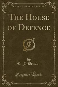 The House of Defence (Classic Reprint)