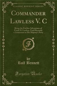 Commander Lawless V. C