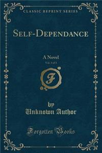 Self-Dependance, Vol. 3 of 3