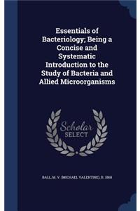 Essentials of Bacteriology; Being a Concise and Systematic Introduction to the Study of Bacteria and Allied Microörganisms