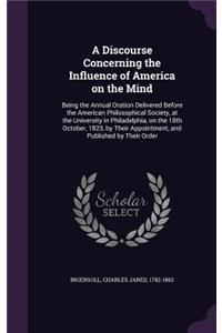 A Discourse Concerning the Influence of America on the Mind