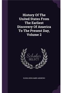 History Of The United States From The Earliest Discovery Of America To The Present Day, Volume 2