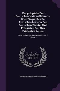 Encyclopadie Der Deutschen Nationalliteratur Oder Biographisch-Kritisches Lexicon Der Deutschen Dichter Und Prosaisten Seit Den Fruhesten Zeiten