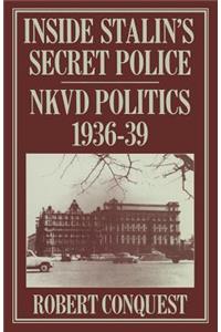 Inside Stalin S Secret Police: Nkvd Politics, 1936 39