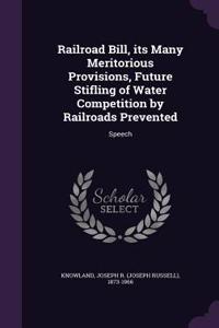 Railroad Bill, its Many Meritorious Provisions, Future Stifling of Water Competition by Railroads Prevented