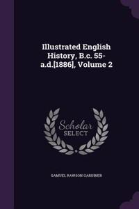 Illustrated English History, B.c. 55-a.d.[1886], Volume 2