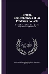 Personal Remembrances of Sir Frederick Pollock
