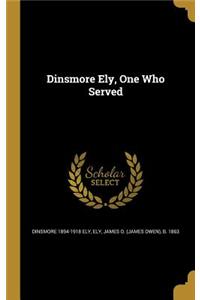 Dinsmore Ely, One Who Served