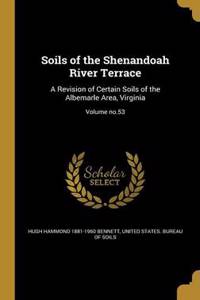 Soils of the Shenandoah River Terrace: A Revision of Certain Soils of the Albemarle Area, Virginia; Volume No.53