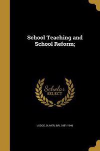 School Teaching and School Reform;