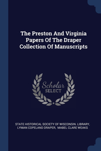 Preston And Virginia Papers Of The Draper Collection Of Manuscripts