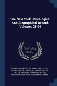 The New York Genealogical And Biographical Record, Volumes 28-29