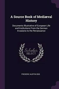 A Source Book of Mediæval History