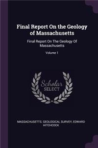 Final Report On the Geology of Massachusetts