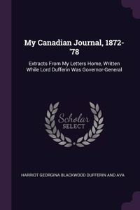 My Canadian Journal, 1872-'78