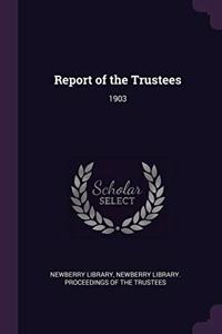 Report of the Trustees: 1903