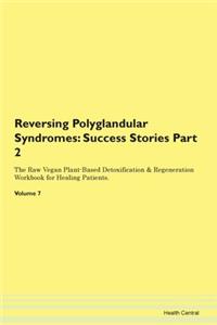 Reversing Polyglandular Syndromes: Succe