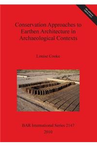 Conservation Approaches to Earthen Architecture in Archaeological Contexts