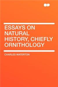 Essays on Natural History, Chiefly Ornithology