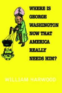 Where Is George Washington Now That America Really Needs Him