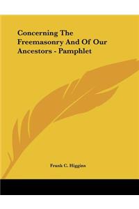 Concerning The Freemasonry And Of Our Ancestors - Pamphlet