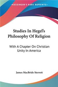 Studies In Hegel's Philosophy Of Religion